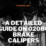 A Detailed Guide on 020bg Brake Calipers