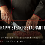 The Happy Steak Restaurant Tray: Adding Joy to Every Meal