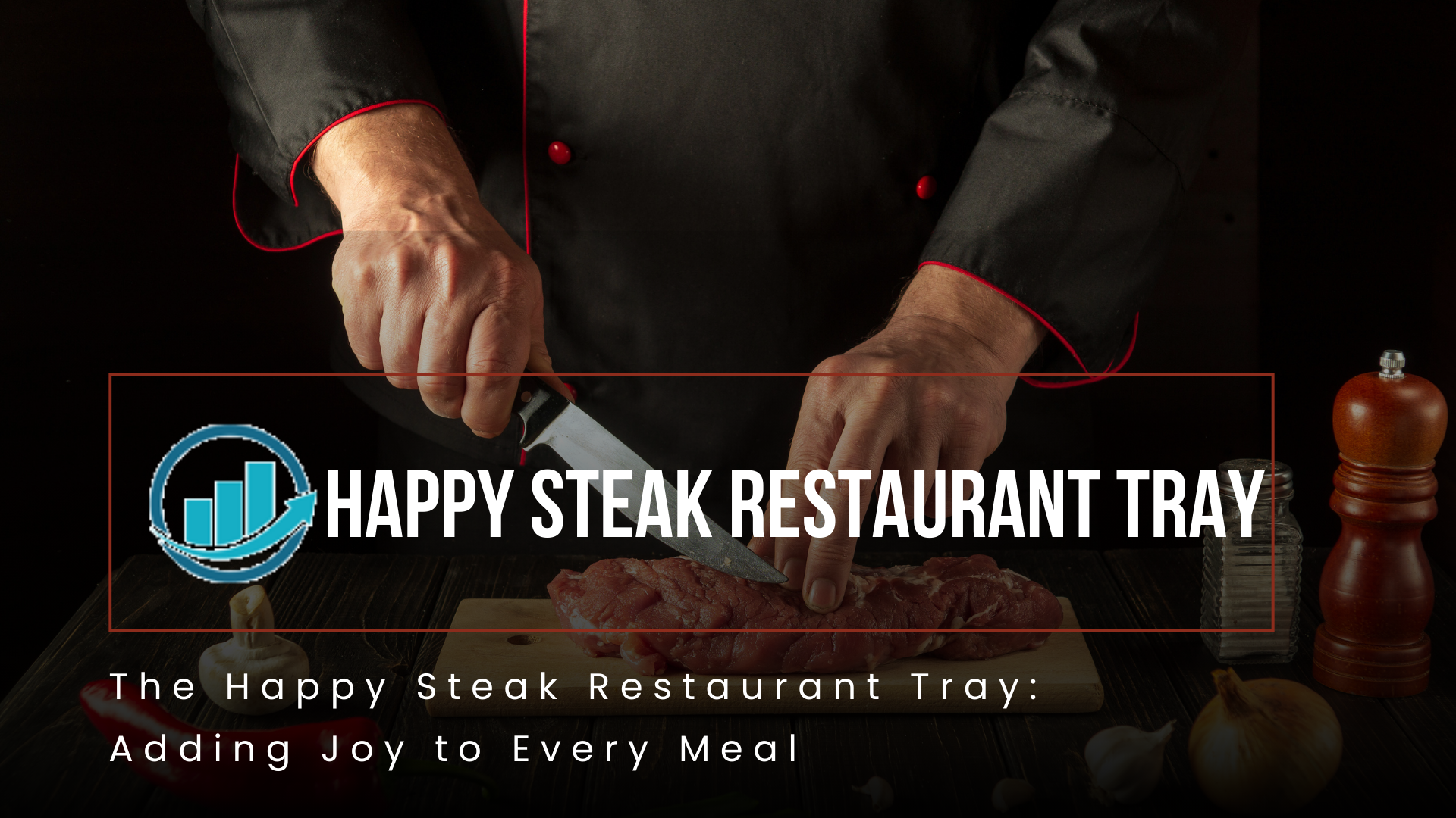 The Happy Steak Restaurant Tray: Adding Joy to Every Meal