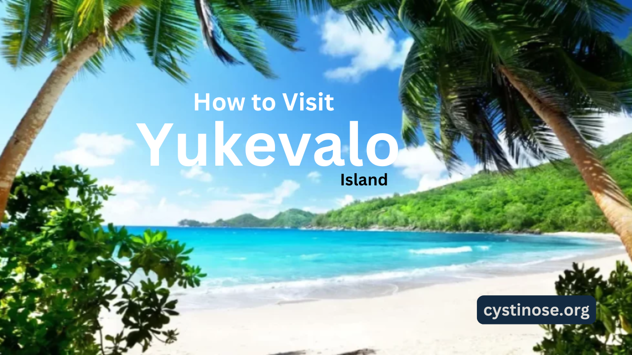 How to Visit Yukevalo Island: Tips, Attractions & Travel Guide