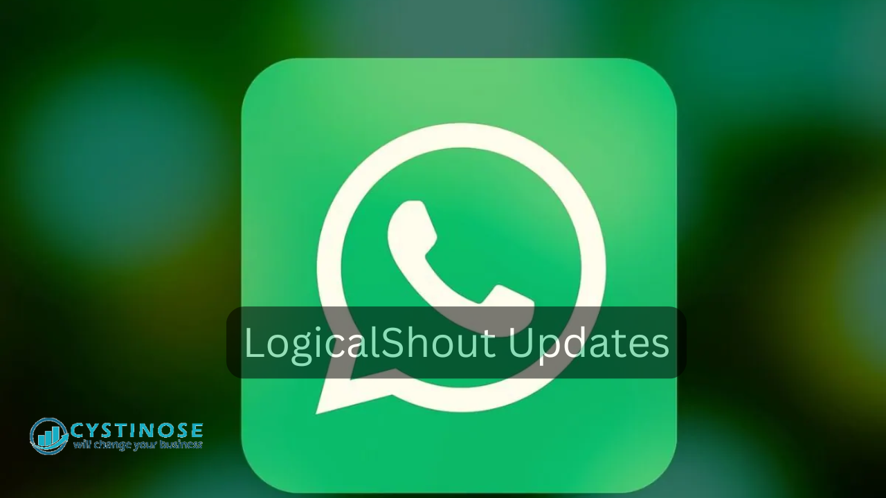 LogicalShout Updates WhatsApp: Latest Features, Fixes & News