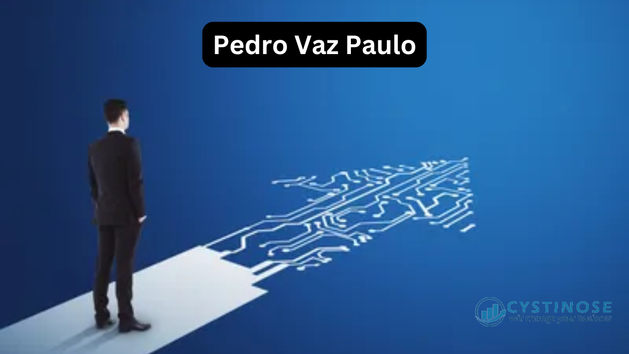 Who is Pedro Vaz Paulo? A Guide to His Professional Journey