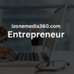 Inside the Mind of an izonemedia360.com Entrepreneur